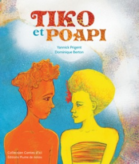 Tiko et Poapi de Dominique Berton et Yannick Prigent des éditions Plume de Notou - 2017